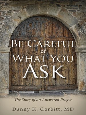 cover image of Be Careful of What You Ask